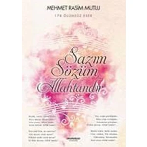 Sazım Sözüm Allah’tandır 178 Ölümsüz Eser - Mehmet Rasim Mutlu
