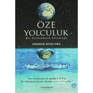 Öze Yolculuk - Aydanur Aktaş Hıra