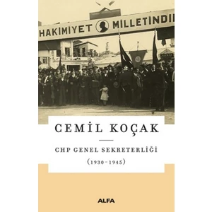 Chp Genel Sekreterliği 1930 1945 - Cemil Koçak
