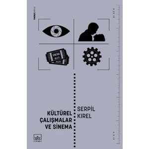 Kültürel Çalışmalar Ve Sinema - Serpil Kırel