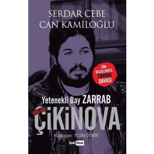 Yetenekli Bay Zarrab-Kod Adı Çikinova - Serdar Cebe