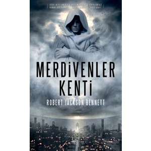 Merdivenler Kenti -  Robert Jackson Bennett