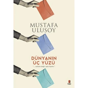 Dünyanın Üç Yüzü - Mustafa Ulusoy