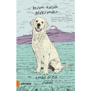 Benim Küçük Gözlerimden - Emilio Ortiz Pulido