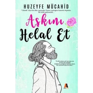 Aşkını Helal Et  - Huzeyfe Mücahid 