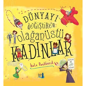 Dünyayı Değiştiren Olağanüstü Kadınlar(Ciltli) - Kate Pankhurst