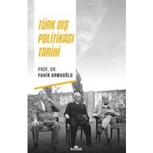 Türk Dış Politikası Tarihi - Fahir Armaoğlu
