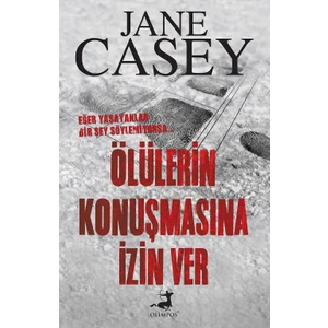 Ölülerin Konuşmasına İzin Ver - Jane Casey