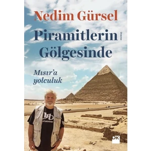Piramitlerin Gölgesinde Mısır'a Yolculuk - Nedim Gürsel