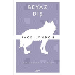 Beyaz Diş - Jack London