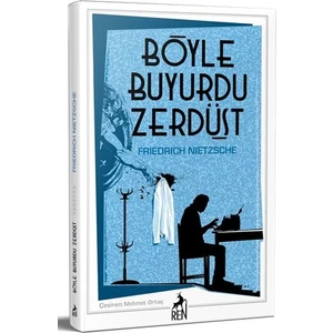 Böyle Buyurdu Zerdüşt - Friedrich Nietzsche