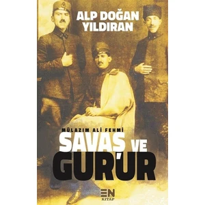 Savaş Ve Gurur - Alp Doğan Yıldıran