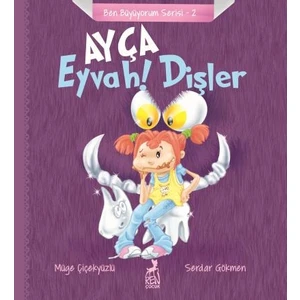 Ayça: Eyvah! Dişler - Müge Çiçekyüzlü