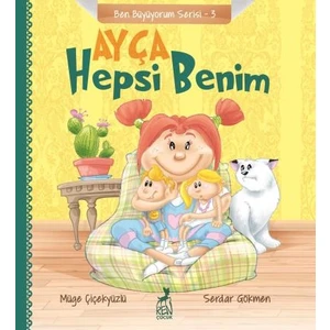 Ayça: Hepsi Benim - Müge Çiçekyüzlü