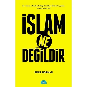 İslam Ne Değildir - Emre Dorman