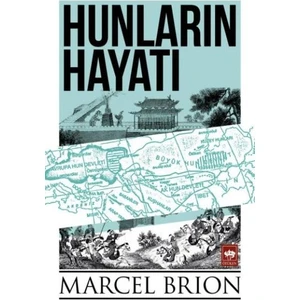 Hunların Hayatı - Marcel Brion