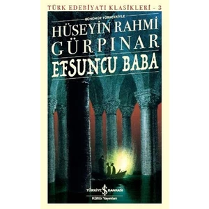Efsuncu Baba :Türk Edebiyatı Klasikleri 3 - Hüseyin Rahmi Gürpınar