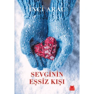 Sevginin Eşsiz Kışı - İnci Aral