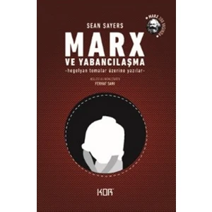 Marx Ve Yabancılaşma - Sean Sayers
