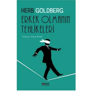 Erkek Olmanın Tehlikeleri - Herb Goldberg