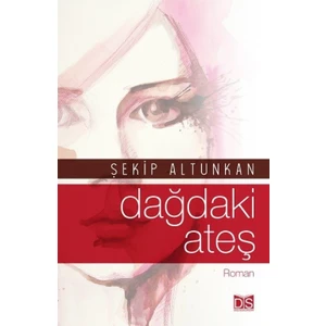Dağdaki Ateş - Şekip Altunkan