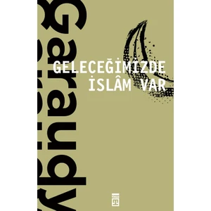 Geleceğimizde İslam Var - Roger Garaudy