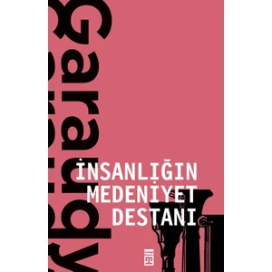 İnsanlığın Medeniyet Destanı - Roger Garaudy