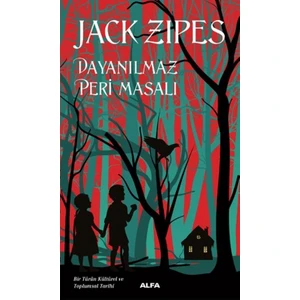 Dayanılmaz Peri Masalı  - Jack Zipes