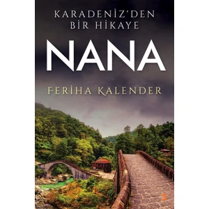 Karadeniz’Den Bir Hikaye Nana - Feriha Kalender