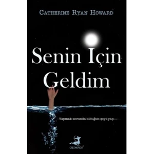 Senin İçin Geldim - Catherine Ryan Howard