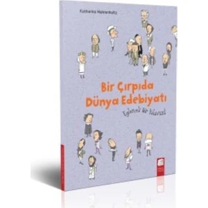 Bir Çırpıda Dünya Edebiyatı-Eğlenceli Bir Kılavuz - Katharina Mahrenholtz