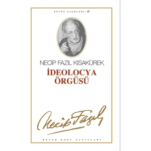 İdeolocya Örgüsü - Bütün Eserleri 42 - Necip Fazıl Kısakürek
