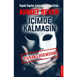 İçimde Kalmasın Tanıklığımdır - Ahmet Sever
