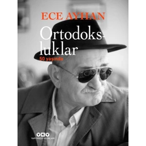 Ortodoksluklar 50 Yaşında(Ciltli) - Ece Ayhan