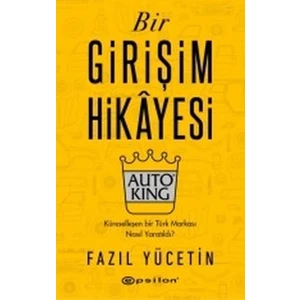 Bir Girişim Hikayesiauto King - Fazıl Yücetin