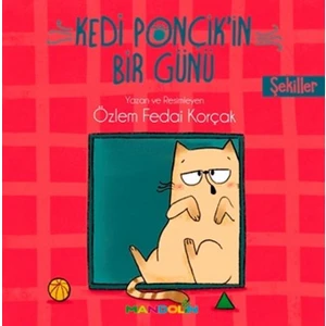 Kedi Ponçik’İn Bir Günü Şekiller -  Özlem Fedai Korçak
