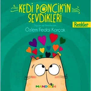 Kedi Ponçik’İn Sevdikleri Renkler - Özlem Fedai Korçak