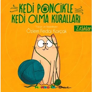 Kedi Ponçik’Le Kedi Olma Kuralları Zıtlıklar -  Özlem Fedai Korçak