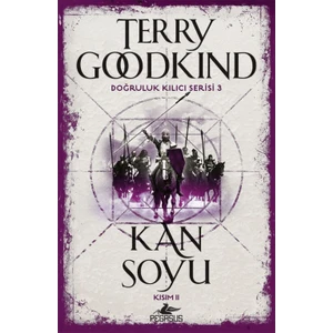 Kan Soyu Kısım 2 Doğruluk Kılıcı Serisi 3 - Terry Goodkind