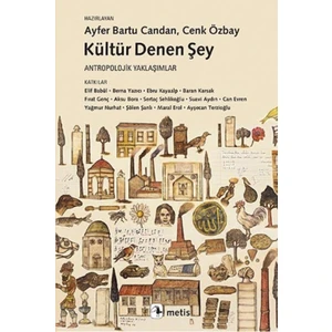 Kültür Denen Şey - Ayfer Bartu Candan
