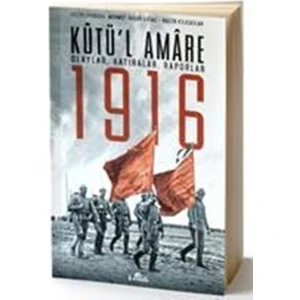 Kutü'L Amare 1916 Olaylar, Hatıralar, Raporlar - Mehmet Yaşar
