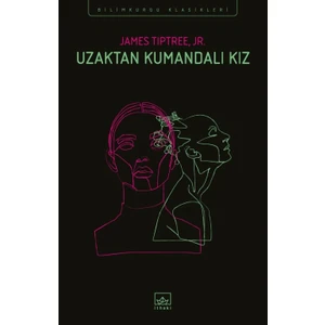 Uzaktan Kumandalı Kız - James Tiptree Jr