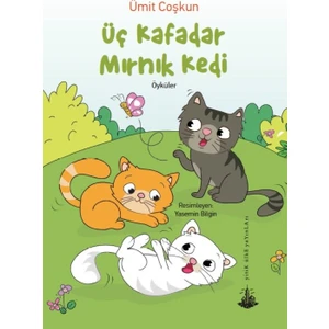Üç Kafadar Mırnık Kedi - Ümit Coşkun