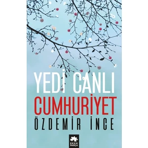 Yedi Canlı Cumhuriyet - Özdemir İnce