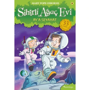 Sihirli Ağaç Evi 8 - Ay'a - SeyahatMary Pope Osborne