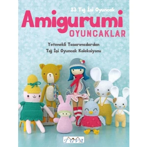 Amigurumi Oyuncaklar - 23 Tığ İşi Oyuncak