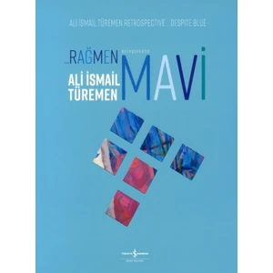 …Rağmen Mavi:Despite Blue - Ali İsmail Türemen