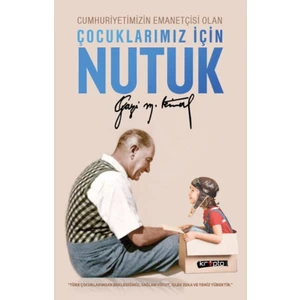 Çocuklarımız İçin Nutuk - Mustafa Kemal Atatürk