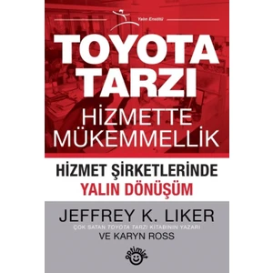 Toyota Tarzı Hizmette Mükemmellik - Jeffrey K. Liker