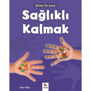 Bilime İlk Adım  Sağlıklı Kalmak - Peter Riley
